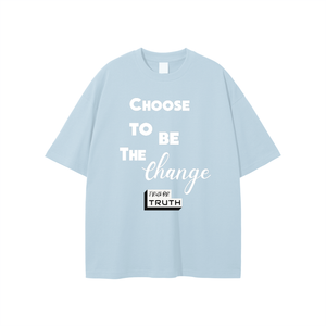 Choose To Be The Change Unisex T-shirt