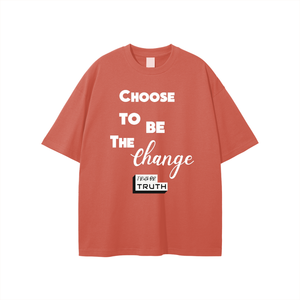Choose To Be The Change Unisex T-shirt