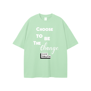 Choose To Be The Change Unisex T-shirt
