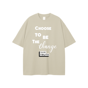 Choose To Be The Change Unisex T-shirt