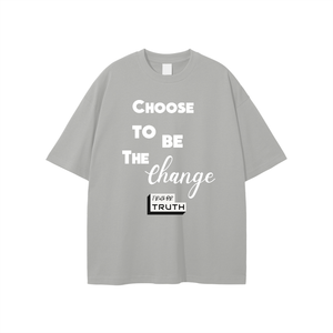 Choose To Be The Change Unisex T-shirt