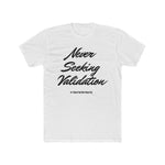 Load image into Gallery viewer, Never Seeking Validation Men&#39;s Cotton Crew Tee
