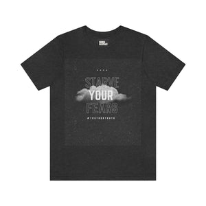 Starve Your Fears Unisex Jersey Short Sleeve Tee