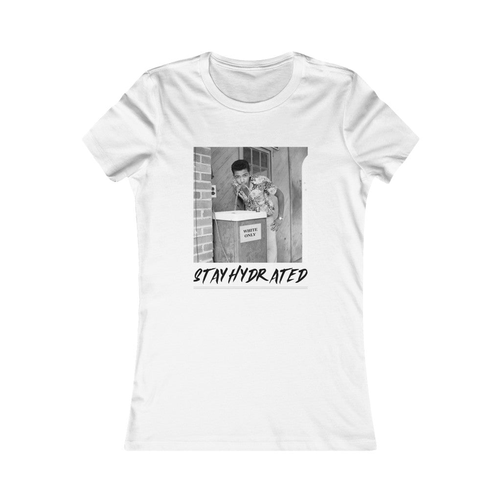 Stay Hydrated Women's Favorite Tee