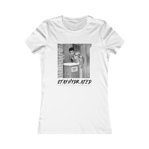 Stay Hydrated Women's Favorite Tee