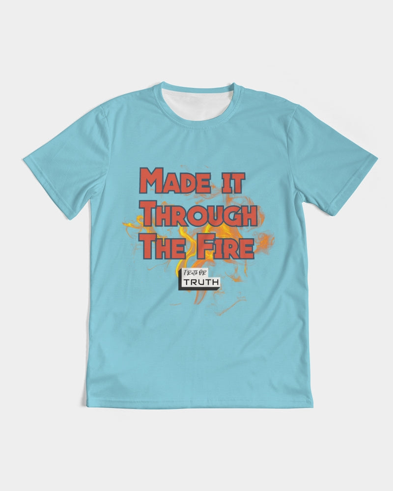 Made It Through The Fire Men's Tee