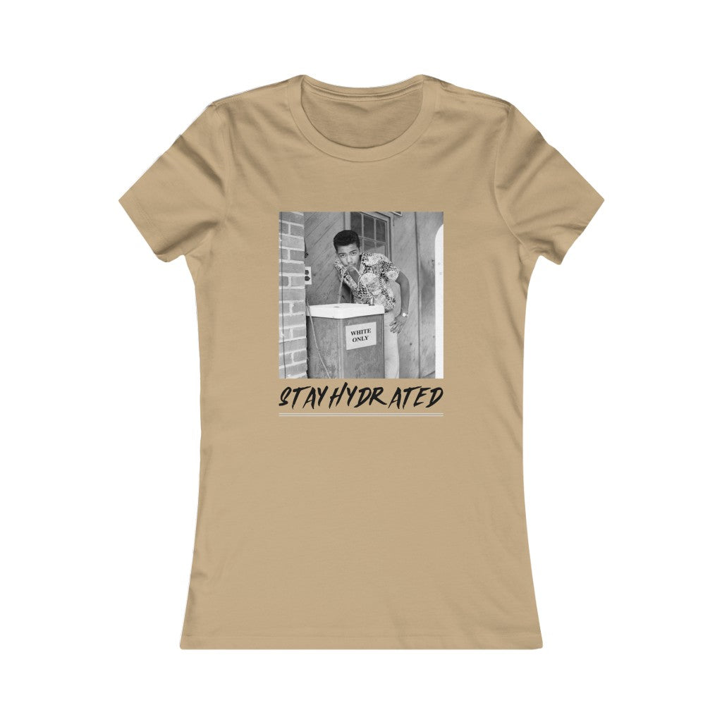 Stay Hydrated Women's Favorite Tee