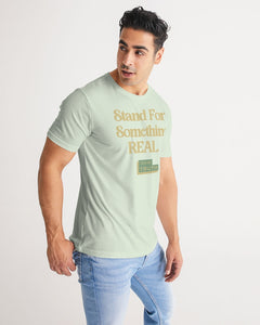 Stand For Something Real Men's Tee