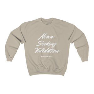 Never Seeking Validation Unisex Heavy Blend™ Crewneck Sweatshirt