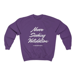 Never Seeking Validation Unisex Heavy Blend™ Crewneck Sweatshirt