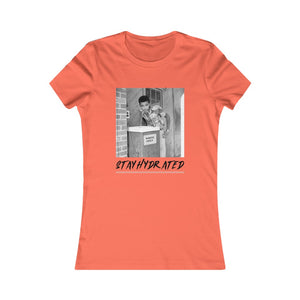 Stay Hydrated Women's Favorite Tee