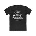 Load image into Gallery viewer, Never Seeking Validation Men&#39;s Cotton Crew Tee
