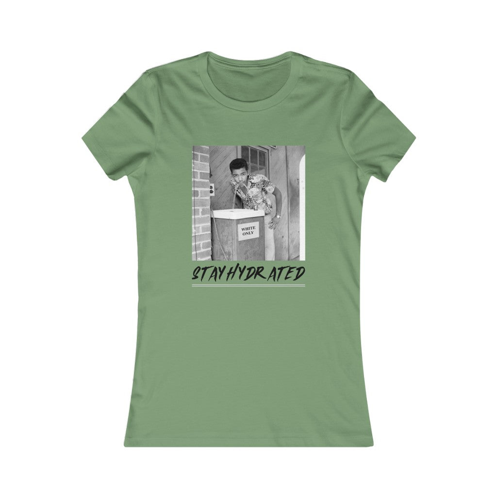 Stay Hydrated Women's Favorite Tee