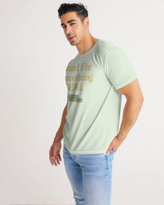 Stand For Something Real Men's Tee