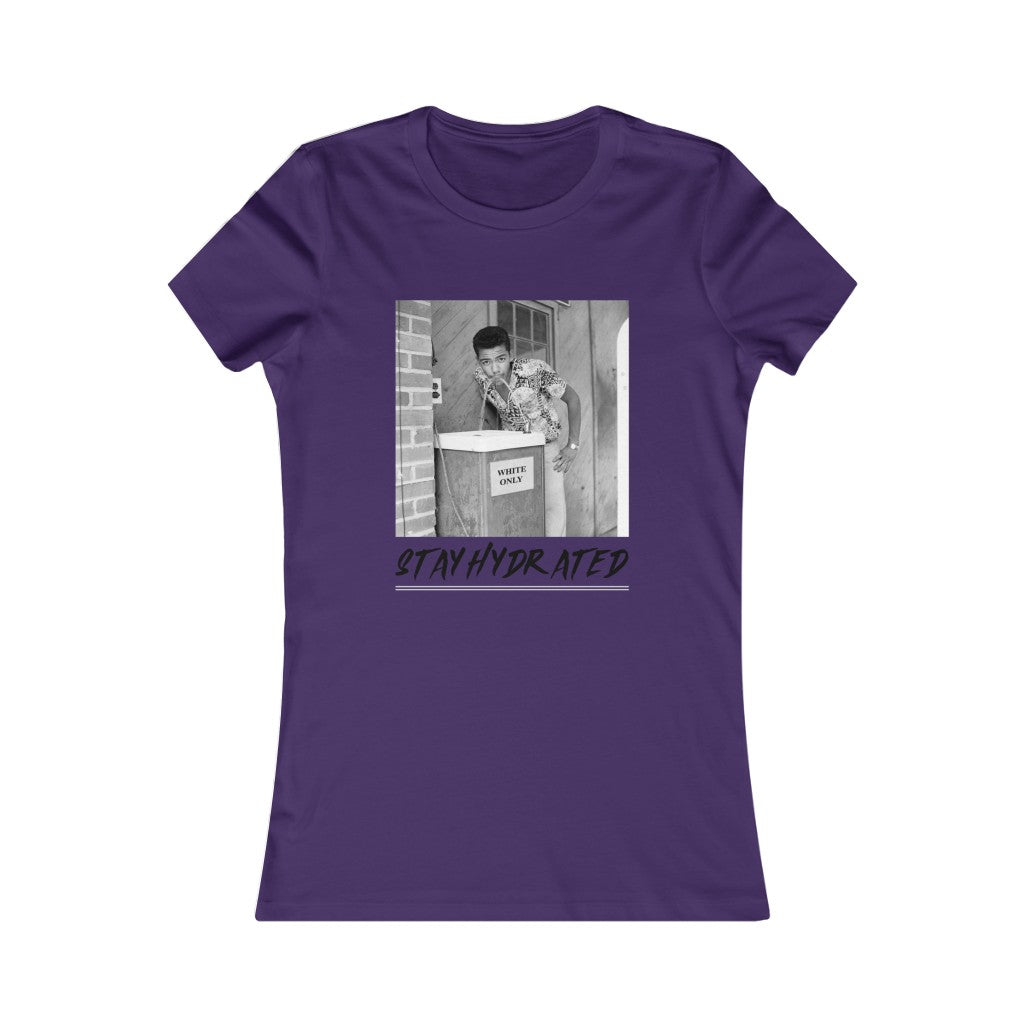 Stay Hydrated Women's Favorite Tee