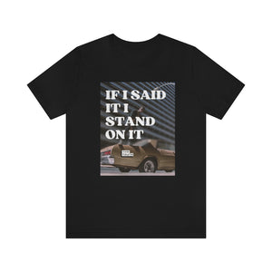 I Stand On It Unisex Jersey Short Sleeve Tee