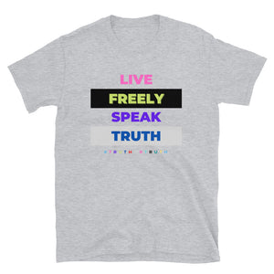 Live Freely Speak Truth Short-Sleeve Unisex T-Shirt