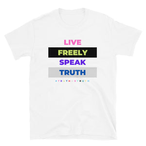 Live Freely Speak Truth Short-Sleeve Unisex T-Shirt